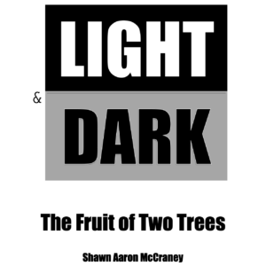 Principles of Light and Dark: The Fruit of Two Trees